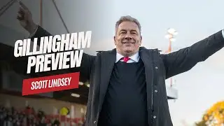 GILLINGHAM PREVIEW | Scott Lindsey