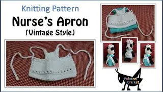 Knit a vintage nurse&rsquo;s apron for a Painted Cricket animal