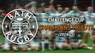 Bath Rugby - Challenge Cup Champions | Tribute (2024/25)