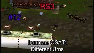 🐉RS3: Ironman: OSAT: Different Urns 🏺 #12 (Crafting 2)