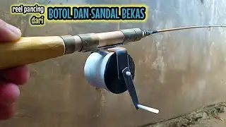 Tutorial membuat REEL PANCING DARI BOTOL BEKAS DAN SANDAL || bottle cap fishing reel