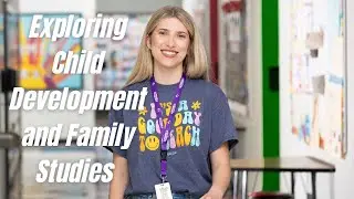 Exploring Child Development and Family Studies: Program Webinar