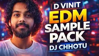 D VINIT Sample Pack 👍🏼 Edm Loops Pack 🔥 FL studio Sample Pack 😎 Dj Chhotu 