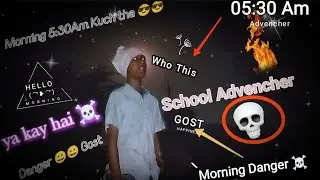 #Ghosts had a school☠️ morning ma kuch tha @ak_gaming_vlogs #chudal Walking AloneFrom School #5:30Am