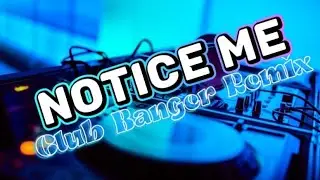 NOTICE ME - Guchi ft Loud Behaviour _ CLUB BANGER REMIX_Dj Journee