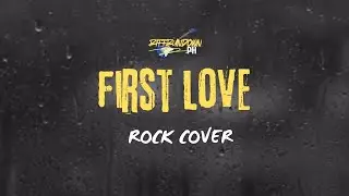 RiffRundown Ph - First Love (Rock Cover)
