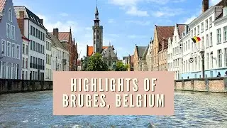 BRUGES, BELGIUM | Top Places You Should Visit