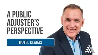 Hotel Claims - A Private Adjuster's Perspective