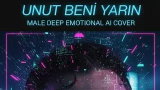 UNUT BENİ YARIN &mdash; Male Deep Emotional (AI)AI Generated Music &bull; 