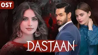 DASTAAN – Original Soundtrack OST I Wahaj Ali, Neelam Muneer & Minal Khan, I Pakistani Drama - LT05