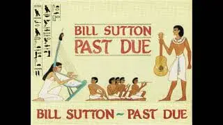 Bill Sutton - Another History [HQ]