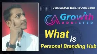 What is Personal Branding Hub Package In Growth Addicted | Affiliate Marketing