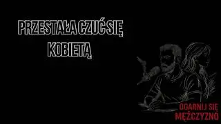 Dlaczego kobieta przestaje czuć się kobietą przy mężczyźnie, kt&oacute;ry emocjonalnie się wycofuje