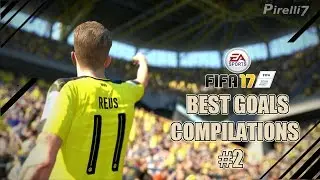FIFA 17 : BEST GOALS COMPILATIONS #2 - by Pirelli7