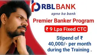 RBL Bank Premier Banker Program | ₹9 LPA Fixed CTC | ₹40,000 Stipend | Full Details