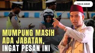 FULL CERAMAH USTADZ ABDUL SOMAD MUMPUMG MASIH ADA JABATAN , INGAT PESAN INI