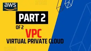 AWS VPC   VIRTUAL PRIVATE CLOUD PART 2 OF 2