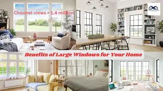 Benefits of Large Windows for Your Home | Why should I choose large windows for my home?