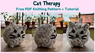 CAT THERAPY: FREE AMIGURUMI KNITTING PATTERN+STEP-BY-STEP TUTORIAL. EASY&bull;FUN&bull;FAST