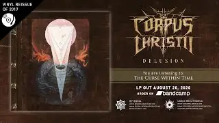 CORPUS CHRISTII - Delusion [2020 vinyl reissue]