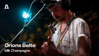 Orions Belte - Milk Champagne | Audiotree Live