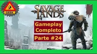 Savage Lands -  Gameplay Completo parte 24