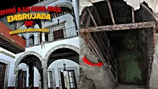 Entré a LA CASA MÁS EMBRUJADA DE MORELIA MICHOACÁN ☠️