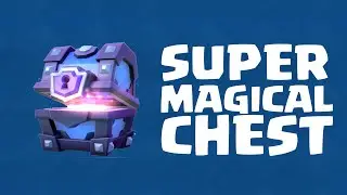Clash Royale - Super Magical Chest Opening!