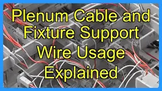 Plenum Cable and Fixture Support Wire Usage Explained