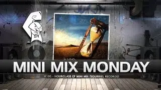 K100 - Hourglass EP [Mini Mix Monday] (Squirrel Records Release)