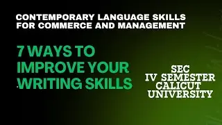 7 Ways to Improve Your Writing Skills | SEC Fourth Semester Calicut University