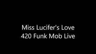 Miss Lucifer's Love 420 Funk Mob Live