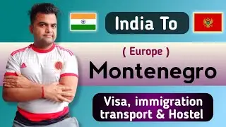 1st Time Monetenegro ( Europe ) Travel from India | Montenegro Visa, Immigration, travel  & Hostel