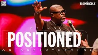Being Positioned for Breakthrough | Bishop Bryan J. Pierce, Sr. | Mount Zion