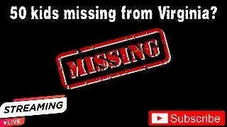 🔍 50 Missing Kids in Virginia &mdash; What&rsquo;s Really Going On? | Facts vs. Rumors