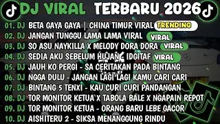 DJ TIKTOK TERBARU 2026🎵DJ BETA GAYA GAYA_CHINA TIMUR_SENTAK GACOR TERBARU🎵DJ JANGAN TUNGGU LAMA LAMA