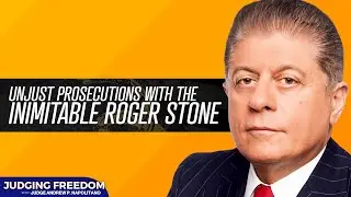 Unjust Prosecutions with the Inimitable Roger Stone
