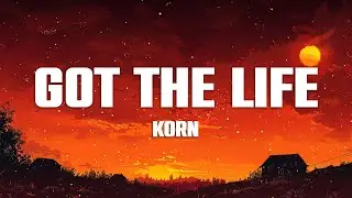 Korn - Got the Life (Lyrics)