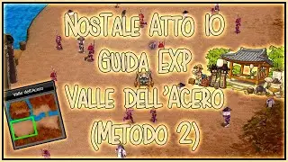 NosTale Atto 10 - Guida EXP - Valle dell'Acero (Metodo 2)