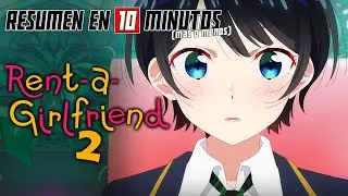🔷 Rent-A-Girlfriend TEMPORADA 2 | Resumen en 10 Minutos (más o menos)
