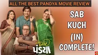 All The Best Pandya Movie Review | Malhar Thakar | Darshan Jariwala | Kuch Bhi Hemish |