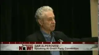 Gar Alperovitz's Green Party Keynote: We Are Laying Groundwork for 