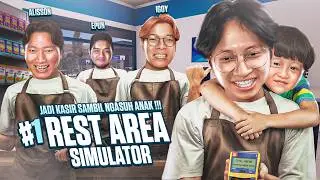 JADI KASIR SAMBIL NGASUH ANAK !!! - Rest Area Simulator Indonesia Part 1