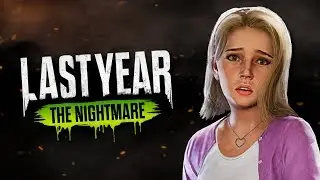 Last Year: The Nightmare - SURVIVOR NEWBIE !!