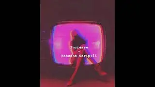 Melodic techno house // increase // by Natasha Garipoli