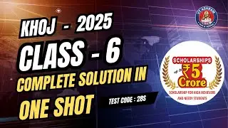 KHOJ 2025 Class 6 &ndash; Complete Video Solution | Test Code 28S | IIT ASHRAM