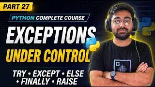 Python Exception Handling Explained | Multiple Except, Else, Finally & Raise | Python Full Course