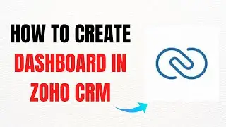 How to Create a Dashboard in Zoho CRM &ndash; Full Guide