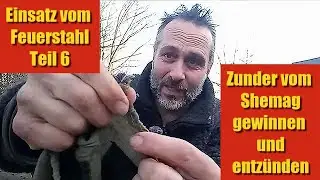 Zunder vom Shemag gewinnen und mit dem Feuerstahl entzünden...