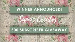 Sannie Creates 500 Subscriber Giveaway: Winner Announced